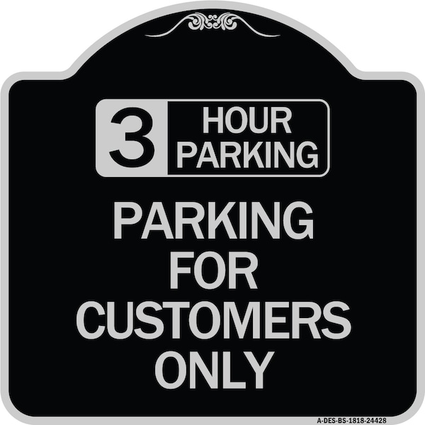 3 Hour Parking Parking for Customers Heavy-Gauge Aluminum Sign, 18" x 18", BS-1818-24428